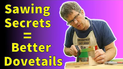 Dovetails By Hand - Sawing Tips & Tricks