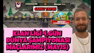 KLAN SAVAŞ LİGİ 4.GÜN ve DÜNYA ŞAMPİYONASI ! CLASH OF CLANS