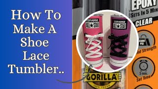 How To Make A Shoe Lace Tumbler. by Regina's Crazy Life 6,188 views 1 year ago 15 minutes