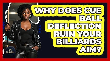 Why Does Cue Ball Deflection Ruin Your Billiards Aim? - Billiards Hustlers