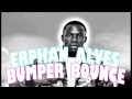 "New" Erphan Alves - Bumper Bounce [Soca 2013]