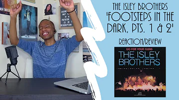 The Isley Brothers - ‘Footsteps In The Dark, Pts. 1 & 2’ | Reaction/Review