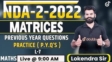NDA 2 Maths Class 2022 | Matrices For NDA 2 2022 | आव्यूह | Matrices Previous Year Questions