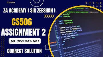CS506 Assignment 2 Solution 2022 by ZA Academy | CS506 Assignment No 2 Fall 2022 | CS506 Assignment2