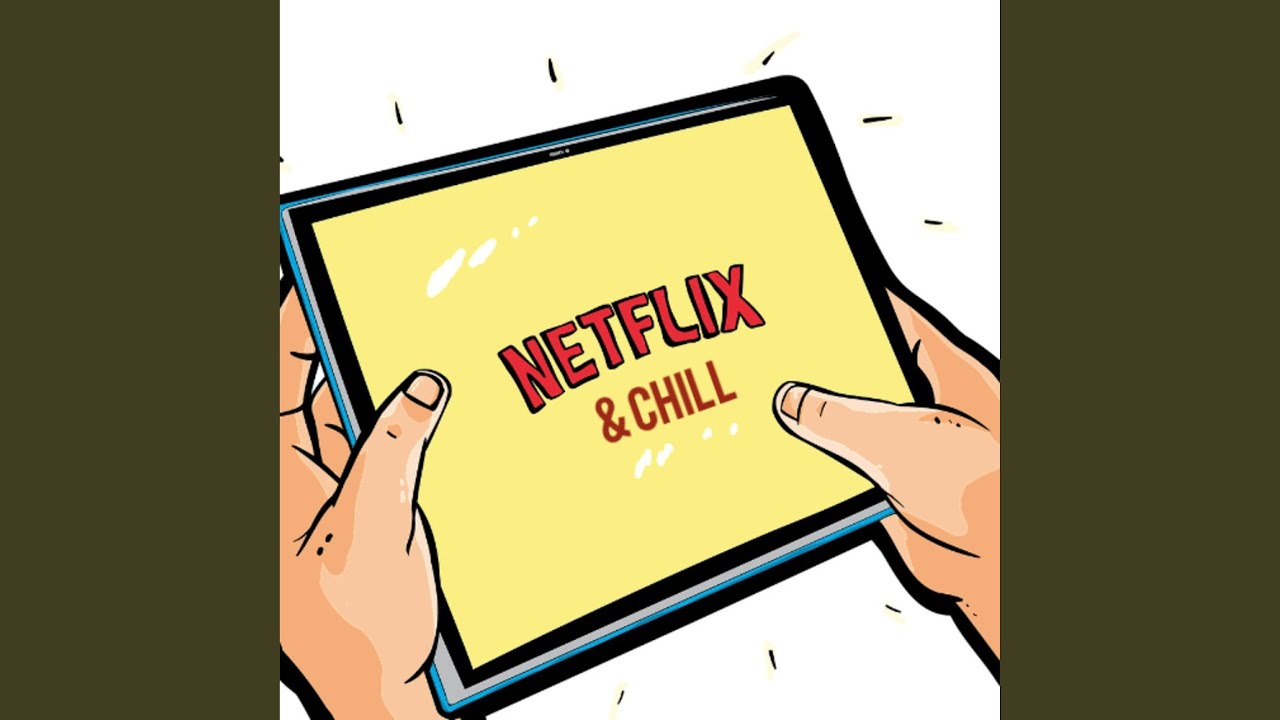 Netflix & Chill YouTube