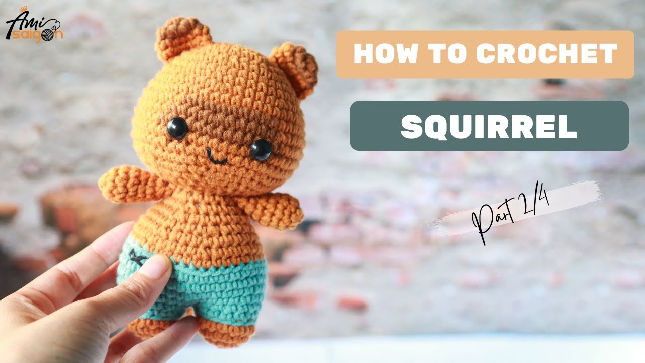 #270 | Squirrel Amigurumi Free Pattern (2/4) | How To Crochet Animal Amigurumi | @AmiSaigon