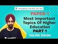 Most Important Topics Of Higher Education (Part 1) | Unacademy Live NTA UGC NET | Talvir Singh