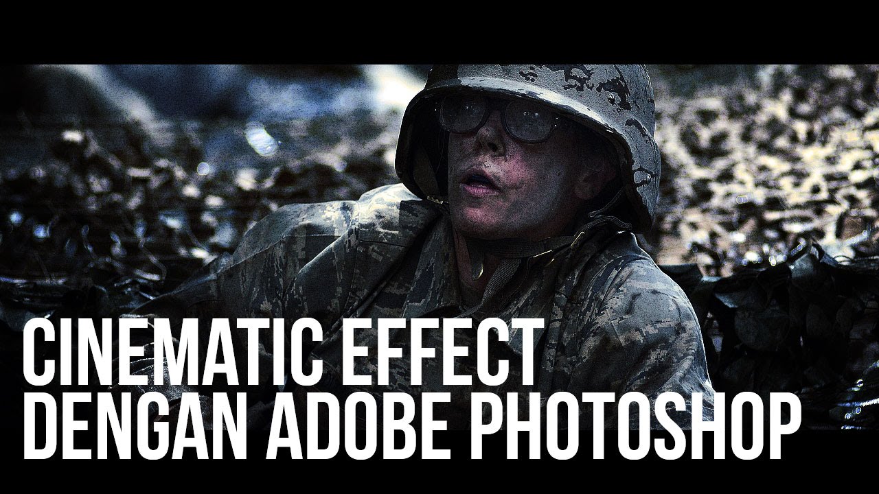 Cara Mudah Membuat Foto  Efek  Cinematic Dengan Photoshop 