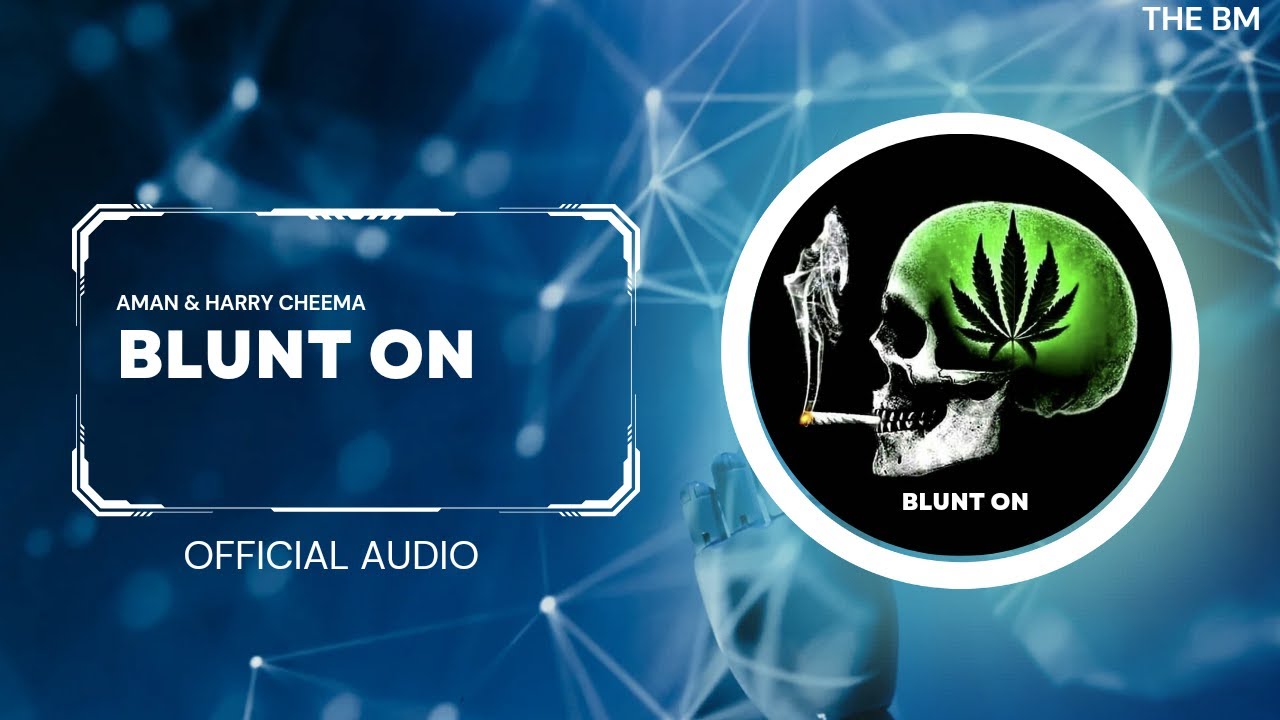 BLUNT ON || Aman x Harry Cheema || The Bm || New Rap Song 2023 - YouTube
