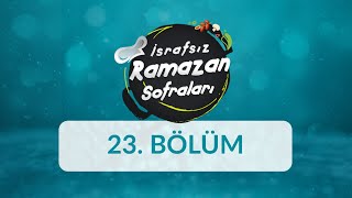 Şekerpare - İsrafsız Ramazan Sofraları 23. Bölüm