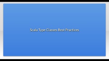 Scala Type Classes Best Practices