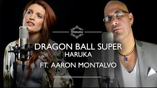 Dragon Ball Super / Haruka (ft. Aaron Montalvo) chords