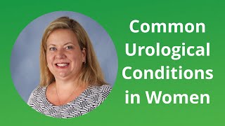 Common Urologic Conditions Affecting Women | Urology Treatment Plano Texas