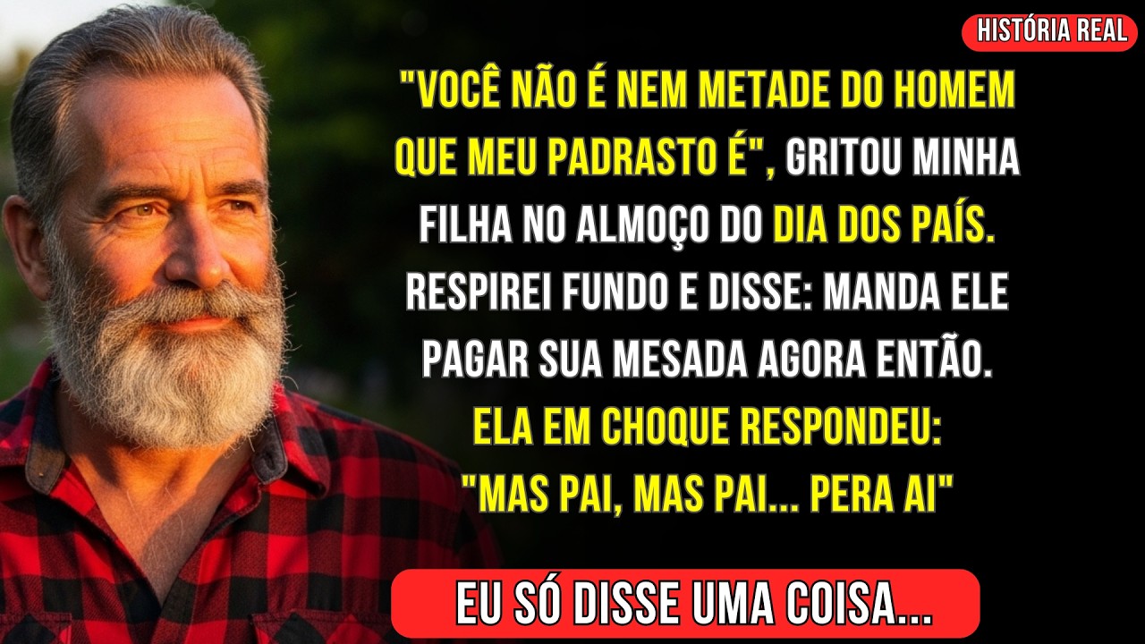 “Meu Padrasto É Muito Mais Homem Que Você!” Minha Filha Gritou — Então Eu Cortei A Mesada Dela...