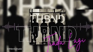 THBND - TIADA LAGI (Official Lyric Video)