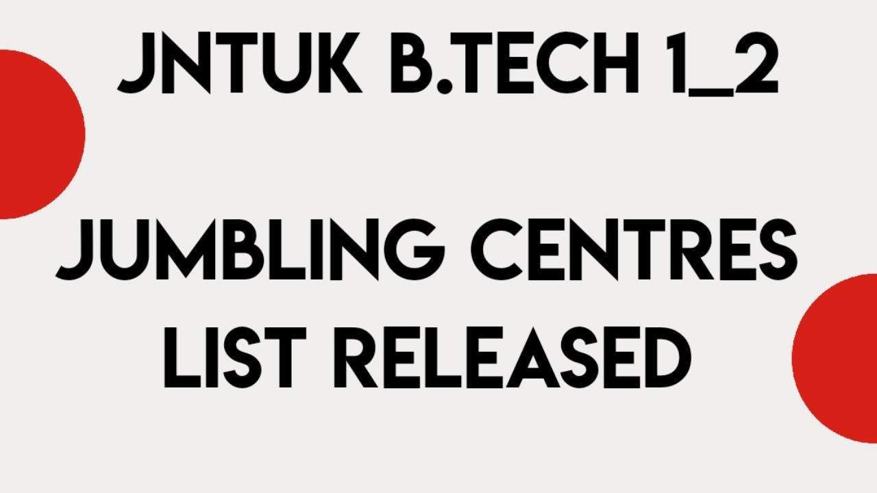 JNTUK B.TECH 1_2 JUMBLING CENTRE LIST 2021 ||JNTUK LATEST UPDATES ||JNTUK UPDATES 2021||