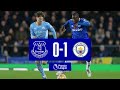 EVERTON 0-1 MAN CITY | PREMIER LEAGUE HIGHLIGHTS