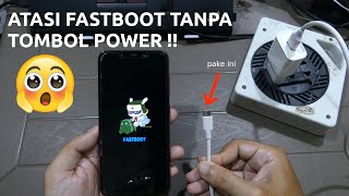 Cara Keluar Dari Fastboot Xiaomi Tanpa Tombol Power - Solusi Fastboot
