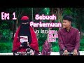 SEBUAH PERTEMUAN - Web Series "Cinta Dalam Diam" Episode 1 (A Film By ADM VIDGRAM)