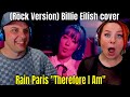 Rain Paris "Therefore I Am" (Rock Version) Billie Eilish cover | THE WOLF HUNTERZ REACTIONS