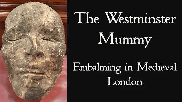 The Westminster Mummy - An Embalmed Corpse from Me...