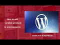 Basics in wordpress  part 12  how to add variable products in woocommerce