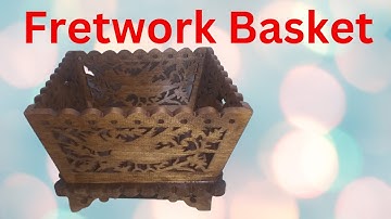 Scroll Saw Fretwork Basket