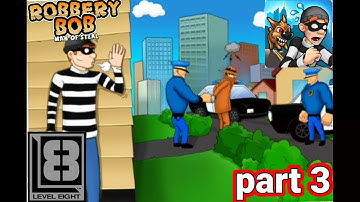 Robbery Bob - Gameplay Walkthrough Part 3 -  (iOS, Android)