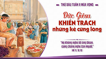 THỨ SÁU - TUẦN II MÙA VỌNG  - Mt 11,16-19