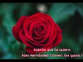 Sabrás que te quiero - (Los Galos) - Cover Alex Hernández