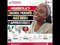 ABIMBOLA S WORK PERMIT HAS BEEN APPROVED ABIMBOLA S WORK PERMIT HAS BEEN APPROVED