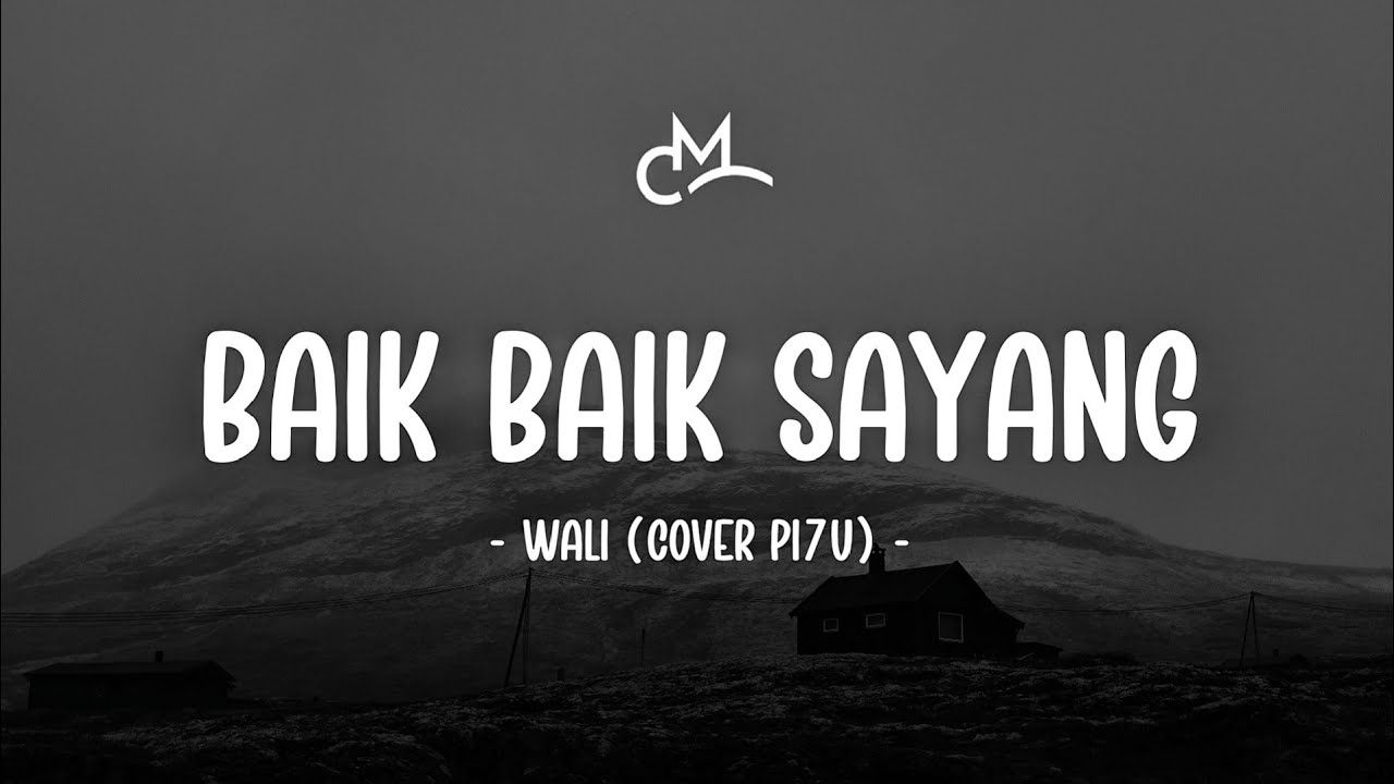 Wali - Baik Baik Sayang (Lyric Video) | Cover by PI7U