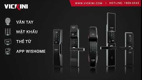 Khóa điện tử VICKINI - Giải pháp tiện nghi cho cư dân hiện đại l VICKINI Vietnam