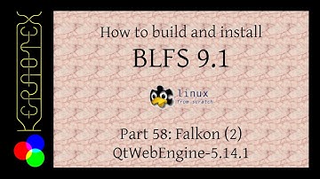 How to build and install BLFS 9.1 - Part 58: Falkon (2) QtWebEngine-5.14.1