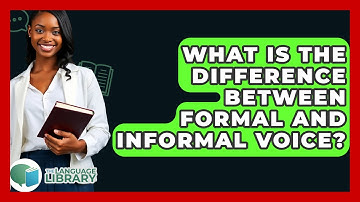 What Is The Difference Between Formal And Informal Voice? - The Language Library