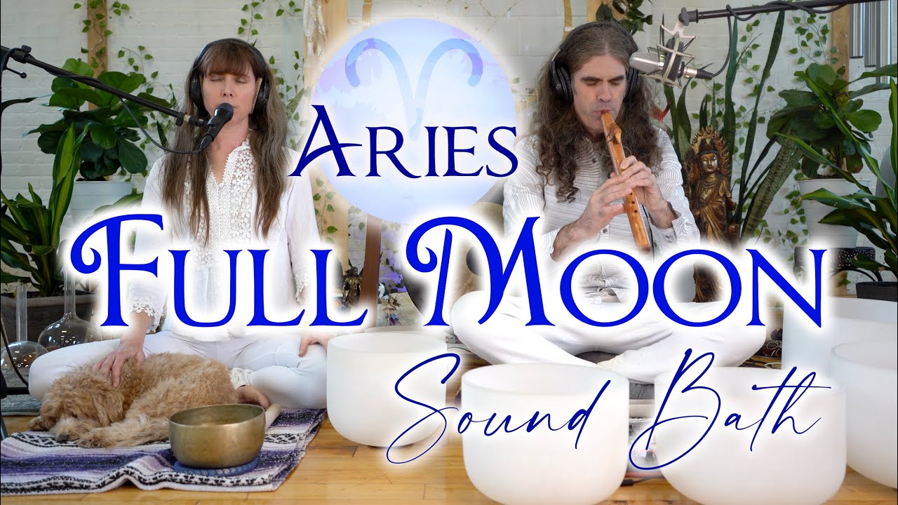 Full Moon in Aries Sound Bath & Astrology Meditation Ceremony - YouTube