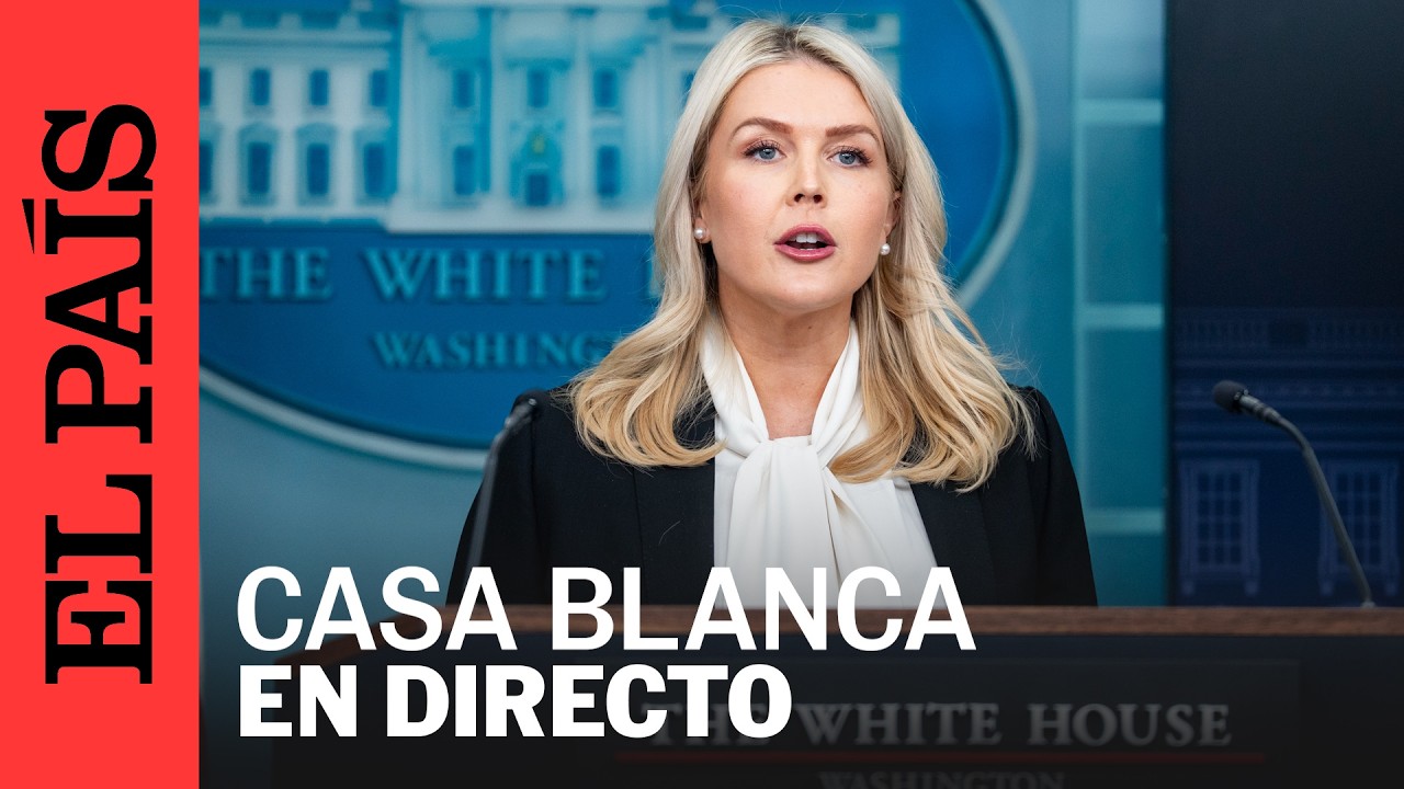 DIRECTO | KAROLINE LEAVITT, vocera de la CASA BLANCA, en conferencia de prensa | EL PAÍS