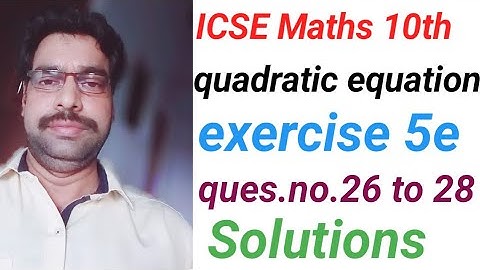 icse maths class 10 quadratic equations ex. 5e solutions, Educational, Series educational series।।