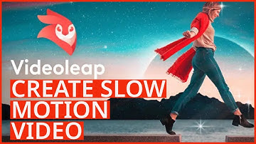 How to Create Slow Motion Videos in Videoleap 2023?