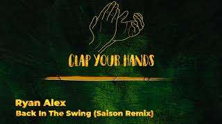 Ryan Alex - Back In The Swing (Saison Remix)