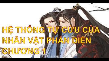 Hệ thống tự cứu của nhân vật phản diện [ tác giả: Mặc Hương Đồng Khứu ] - chương 1
