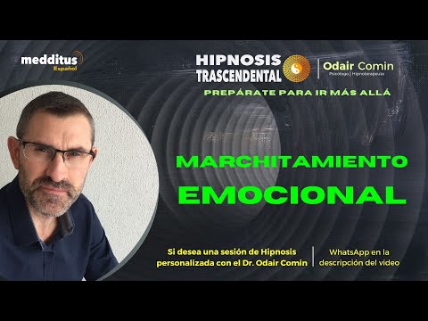 Hipnosis para Superar el Marchitamiento Emocional | Hipnosis Trascendental | Odair Comin