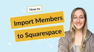 How to Import Members to Squarespace