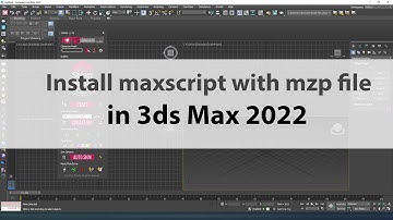 Install maxscript with mzp file 3ds Max 2022