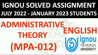 MPA 012 (ENGLISH) ADMINISTRATIVE THEORY - IGNOU SOLVED ASSIGNMENT 2022-2023 - JULY 2022 JANUARY 2023