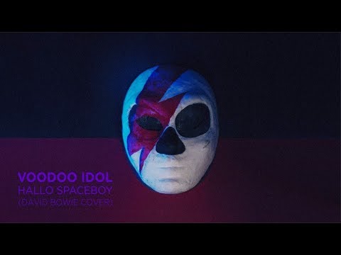 Voodoo Idol - Hallo Spaceboy (David Bowie cover)