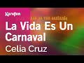 La vida es un carnaval  celia cruz  karaoke version  karafun