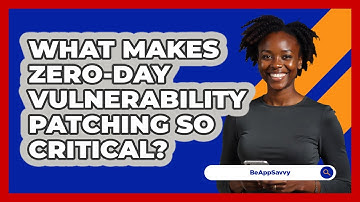 What Makes Zero-day Vulnerability Patching So Critical? - Be App Savvy