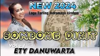 SOMBONG DIKIT - ETY DANUWARTA (Lirik vidio musik ) Lagu Tarling Terbaru