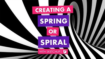 Creating a Spiral or Spring in Sketchup